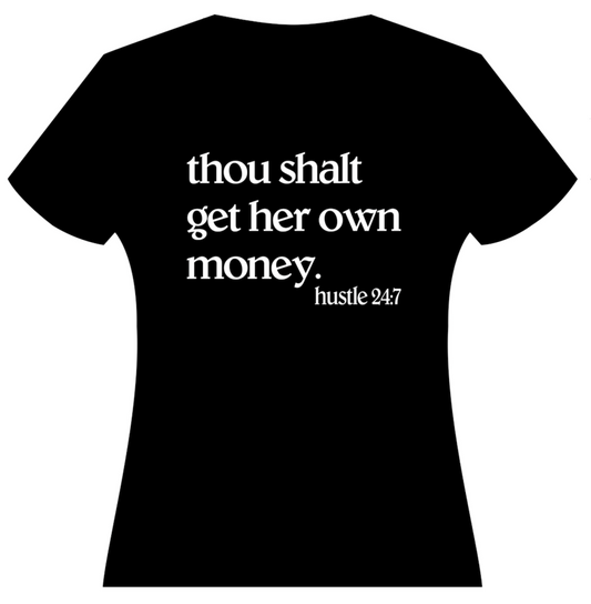 Thou Shalt Get Her Own Money - Unisex T-Shirt | Sweatshirt | Hoodie